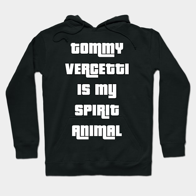 Tommy Vercetti is my spirit animal Hoodie by freepizza